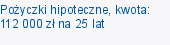 Pożyczki hipoteczne, kwota: 112 000 zł na 25 lat